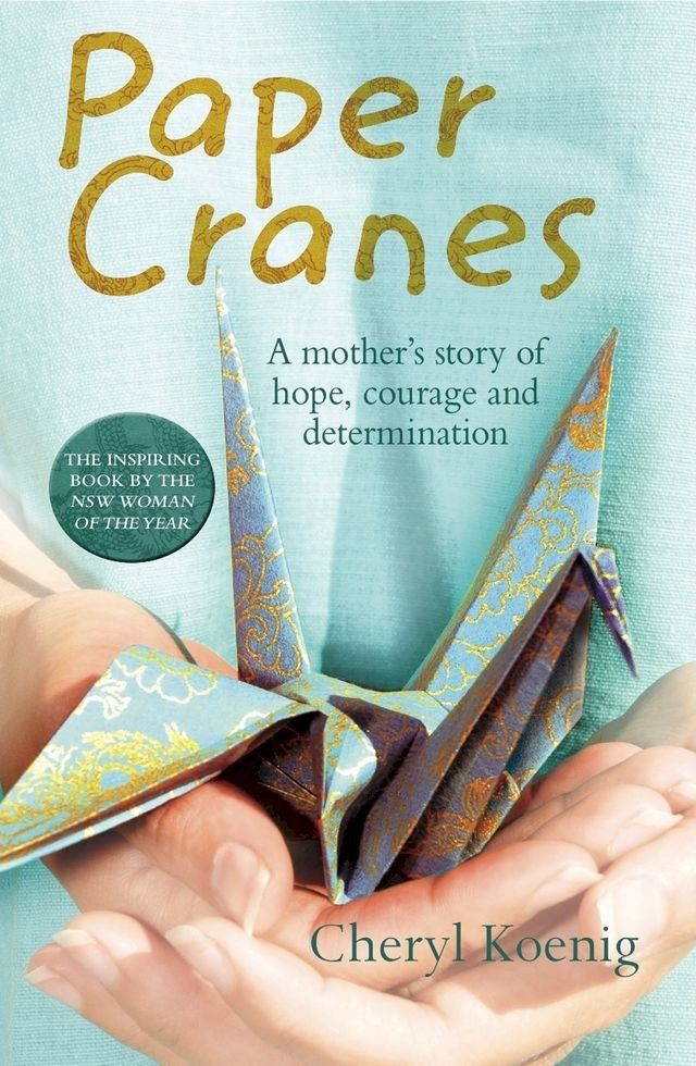  Paper Cranes: A mother's story of hope, courage and determination(Kobo/電子書)