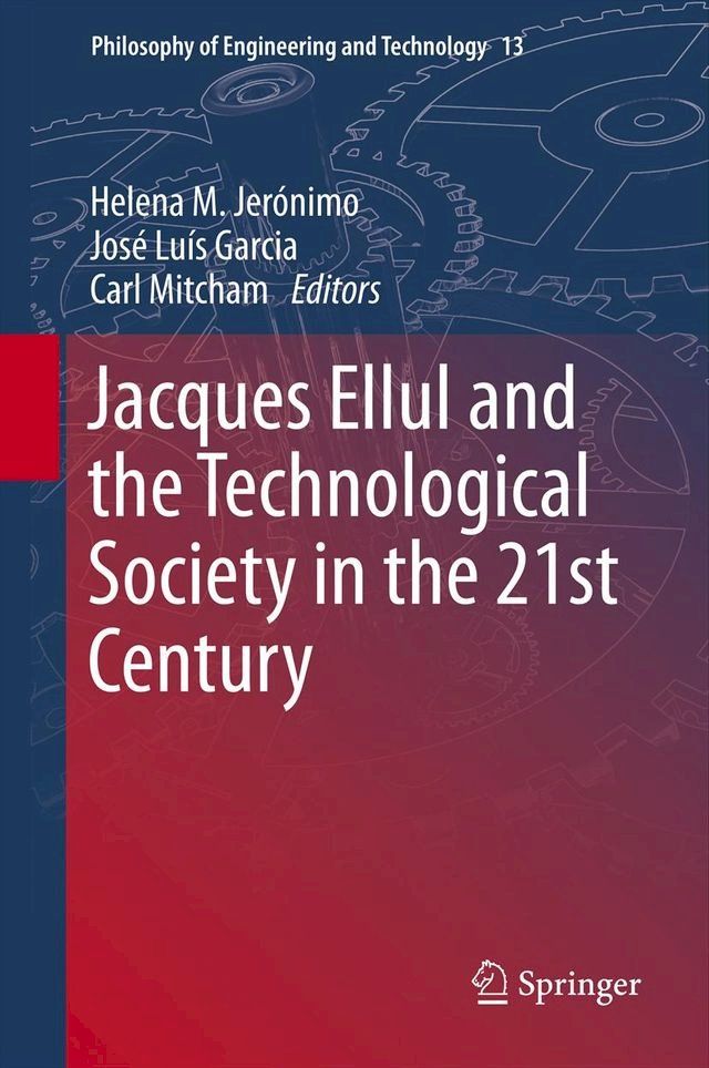  Jacques Ellul and the Technological Society in the 21st Century(Kobo/電子書)