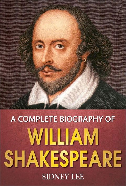 A Complete Biography of William Shakespeare(Kobo/電子書)