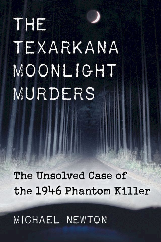  The Texarkana Moonlight Murders(Kobo/電子書)