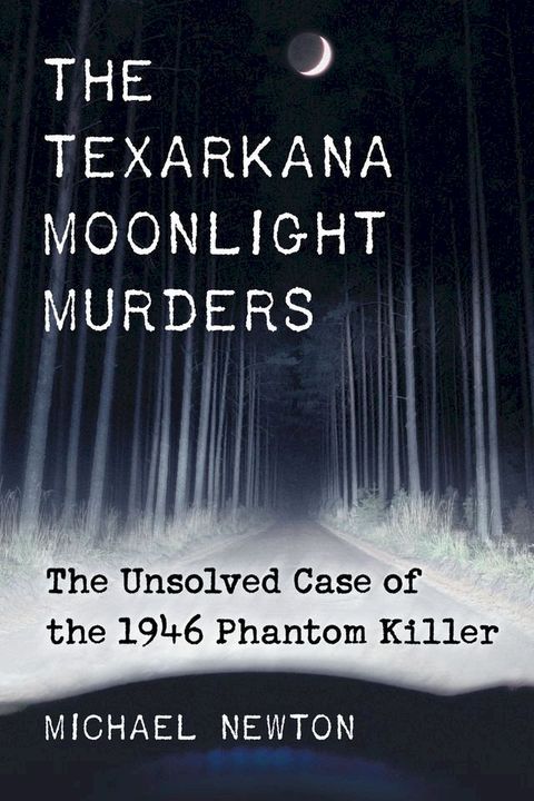 The Texarkana Moonlight Murders(Kobo/電子書)