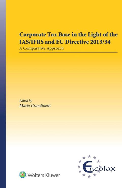 Corporate Tax Base in the Light of the IAS/IFRS and EU Directive 2013/34: A Comparative Approach(Kobo/電子書)