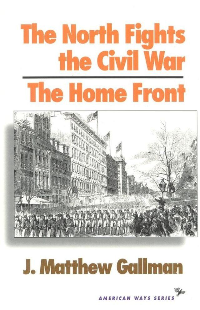  The North Fights the Civil War: The Home Front(Kobo/電子書)