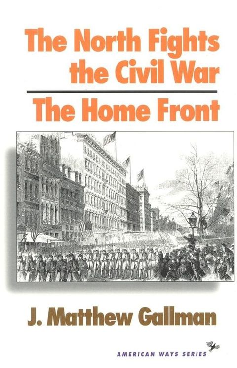 The North Fights the Civil War: The Home Front(Kobo/電子書)