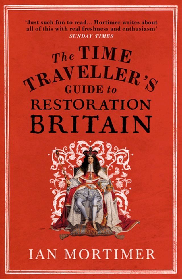  The Time Traveller's Guide to Restoration Britain(Kobo/電子書)