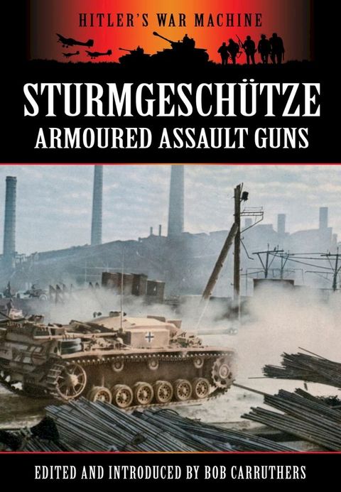 Sturmgeschutze - Armoured Assult Guns(Kobo/電子書)