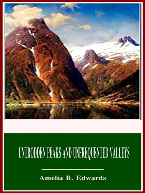 Untrodden Peaks and Unfrequented Valleys(Kobo/電子書)