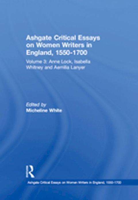 Ashgate Critical Essays on Women Writers in England, 1550-1700(Kobo/電子書)