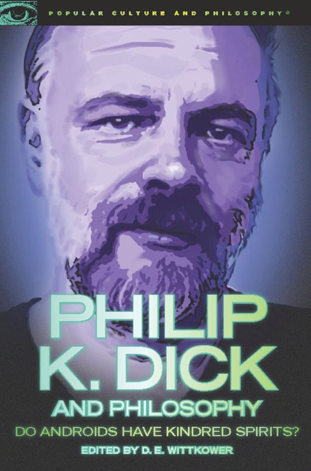  Philip K. Dick and Philosophy(Kobo/電子書)