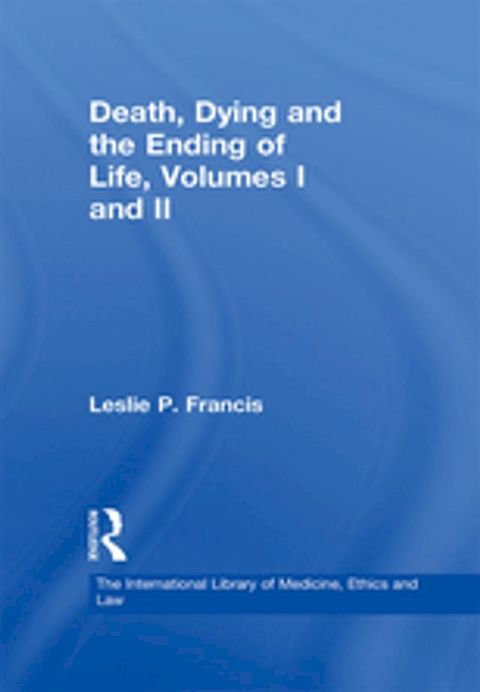 Death, Dying and the Ending of Life, Volumes I and II(Kobo/電子書)