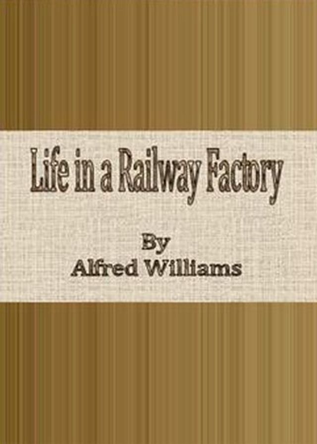  Life in a Railway Factory(Kobo/電子書)