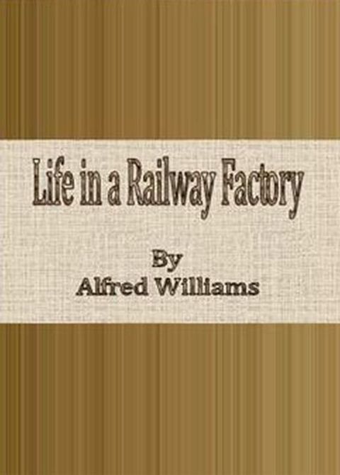 Life in a Railway Factory(Kobo/電子書)