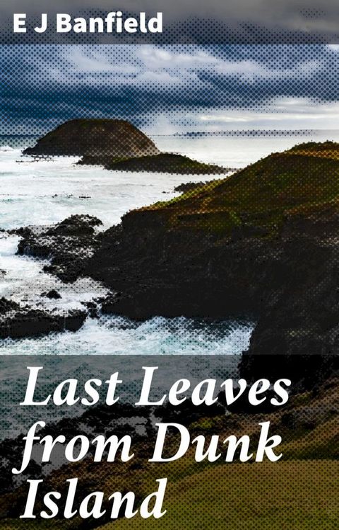 Last Leaves from Dunk Island(Kobo/電子書)