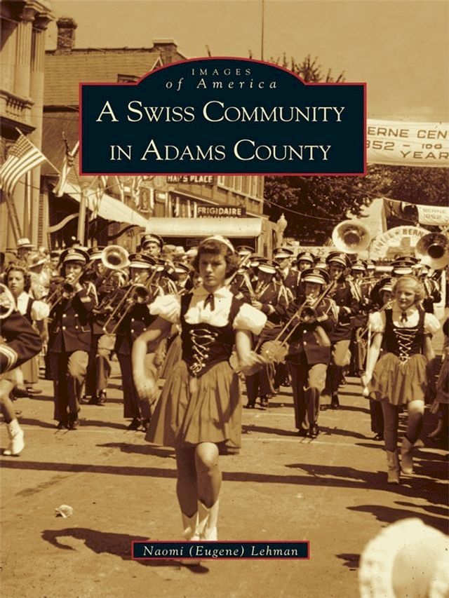  A Swiss Community in Adams County(Kobo/電子書)