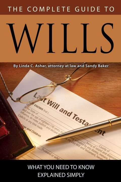 The Complete Guide to Wills: What You Need to Know Explained Simply(Kobo/電子書)