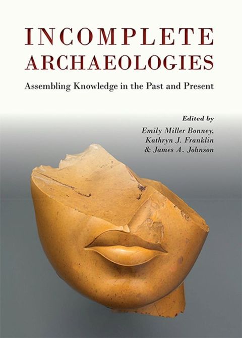 Incomplete Archaeologies(Kobo/電子書)