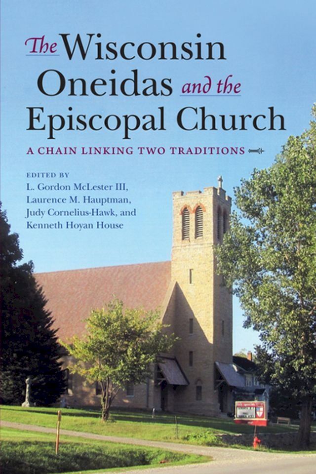  The Wisconsin Oneidas and the Episcopal Church(Kobo/電子書)