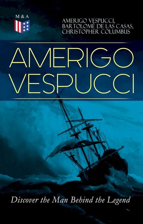 AMERIGO VESPUCCI – Discover the Man Behind the Legend(Kobo/電子書)