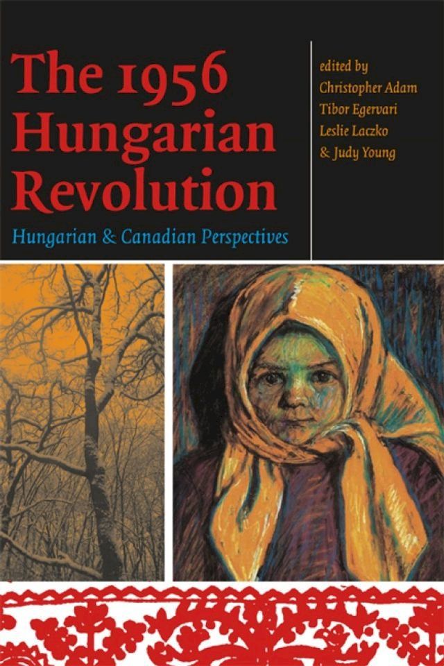  The 1956 Hungarian Revolution(Kobo/電子書)