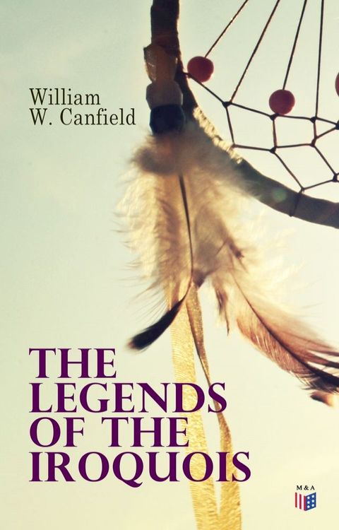 The Legends of the Iroquois(Kobo/電子書)