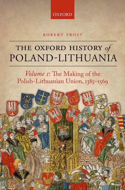 The Oxford History of Poland-Lithuania(Kobo/電子書)