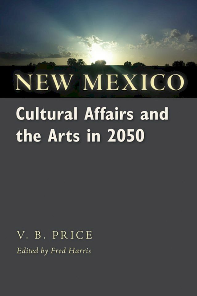  New Mexico Cultural Affairs and the Arts in 2050(Kobo/電子書)