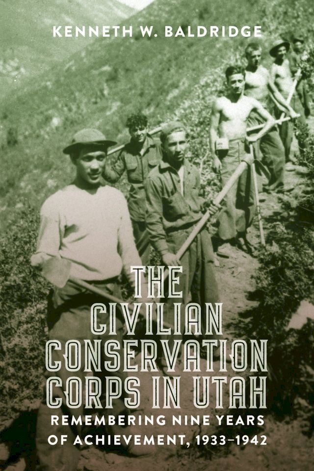  The Civilian Conservation Corps in Utah(Kobo/電子書)