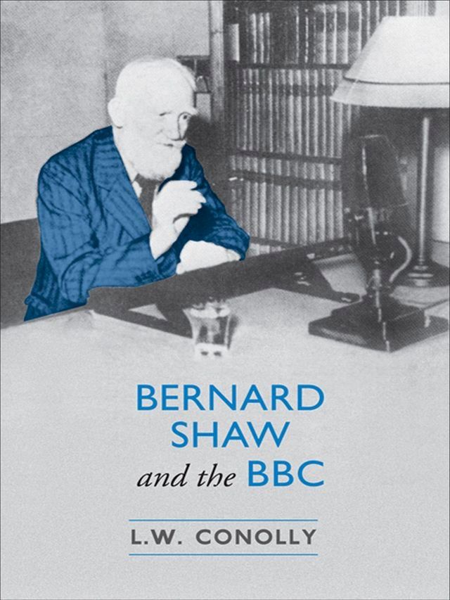  Bernard Shaw and the BBC(Kobo/電子書)