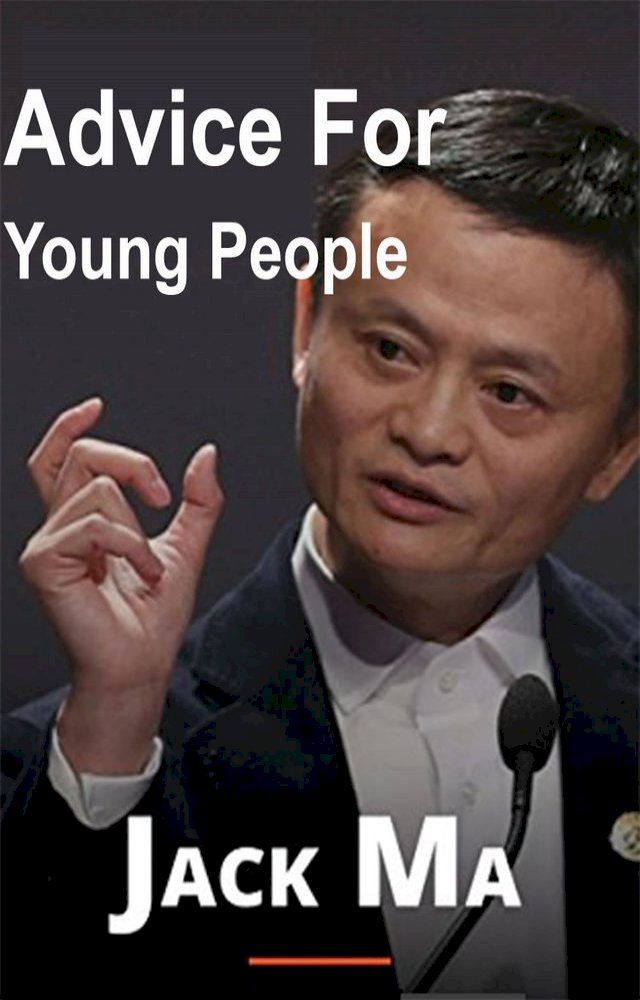  Jack Ma's Advice For Young People  Motivation of Jack Ma(Kobo/電子書)