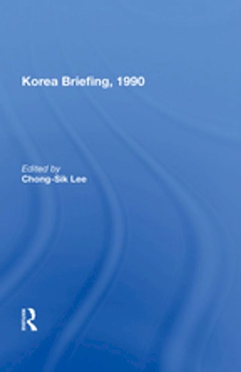 Korea Briefing, 1990(Kobo/電子書)