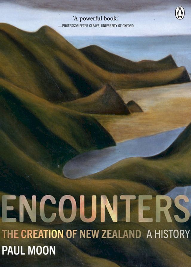  Encounters: The Creation of New Zealand(Kobo/電子書)