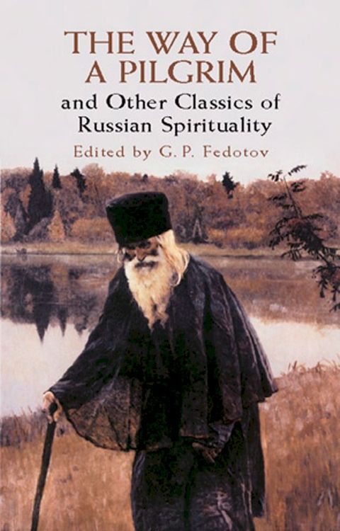 The Way of a Pilgrim and Other Classics of Russian Spirituality(Kobo/電子書)