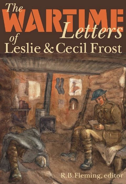 The Wartime Letters of Leslie and Cecil Frost, 1915-1919(Kobo/電子書)