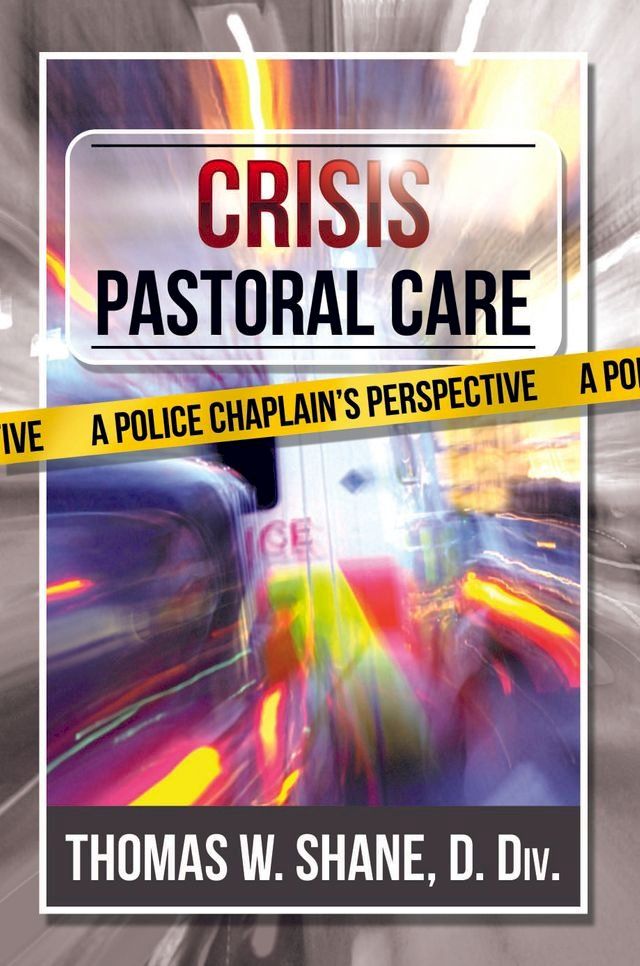  Crisis Pastoral Care: A Police Chaplain's Perspective(Kobo/電子書)