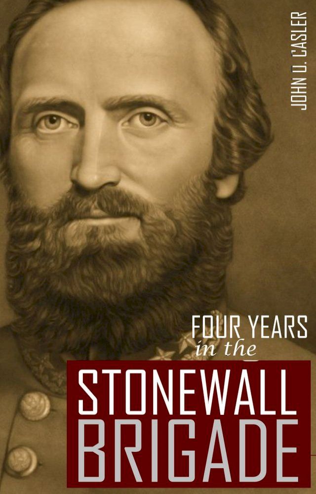  Four Years in the Stonewall Brigade(Kobo/電子書)