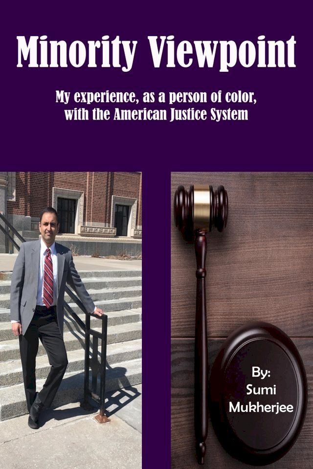  Minority Viewpoint: My Experience - As a Person of Color - With the American Justice System(Kobo/電子書)