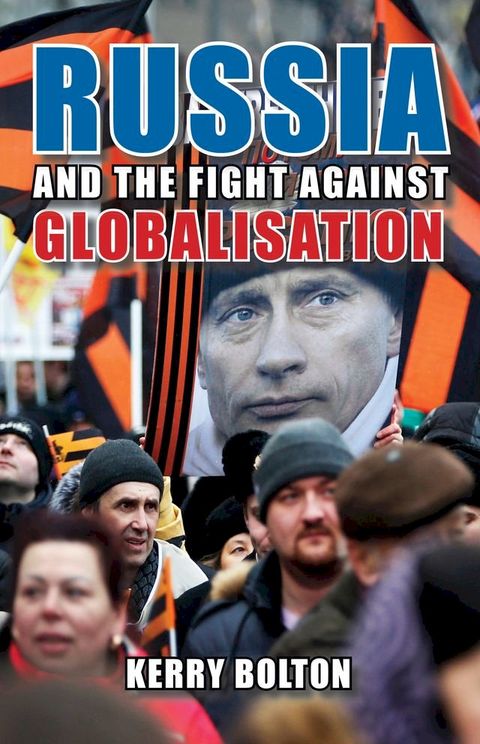 Russia and the Fight Against Globalisation(Kobo/電子書)