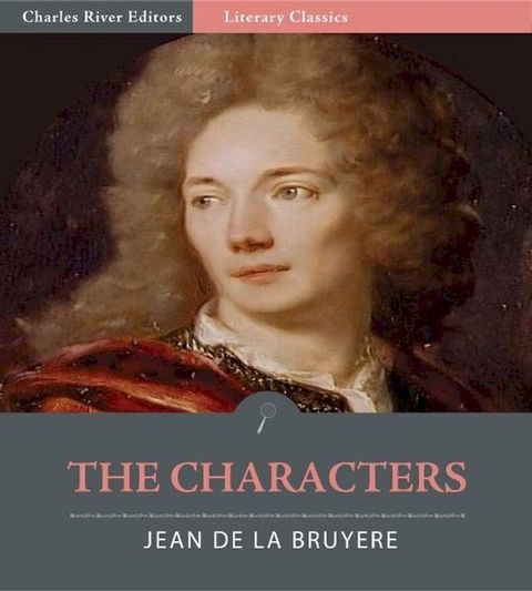 The Characters of Jean de La Bruyère (Illustrated Edition)(Kobo/電子書)