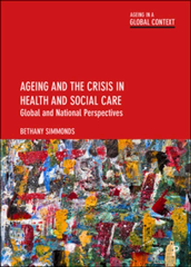  Ageing and the Crisis in Health and Social Care(Kobo/電子書)