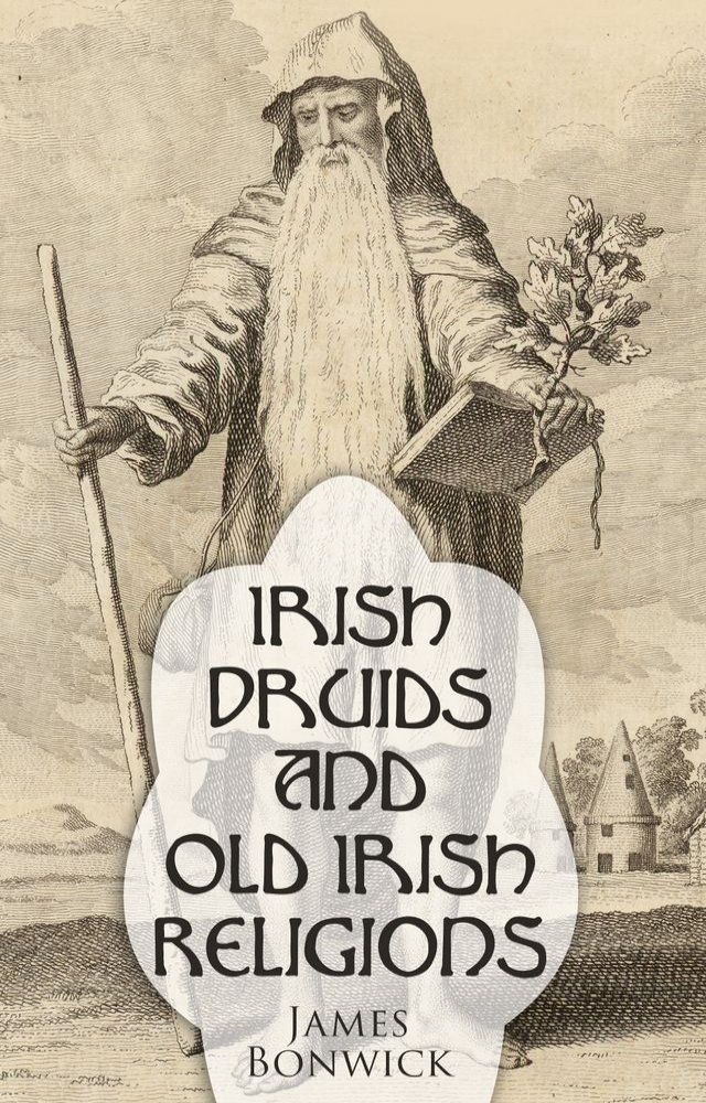  Irish Druids And Old Irish Religions(Kobo/電子書)