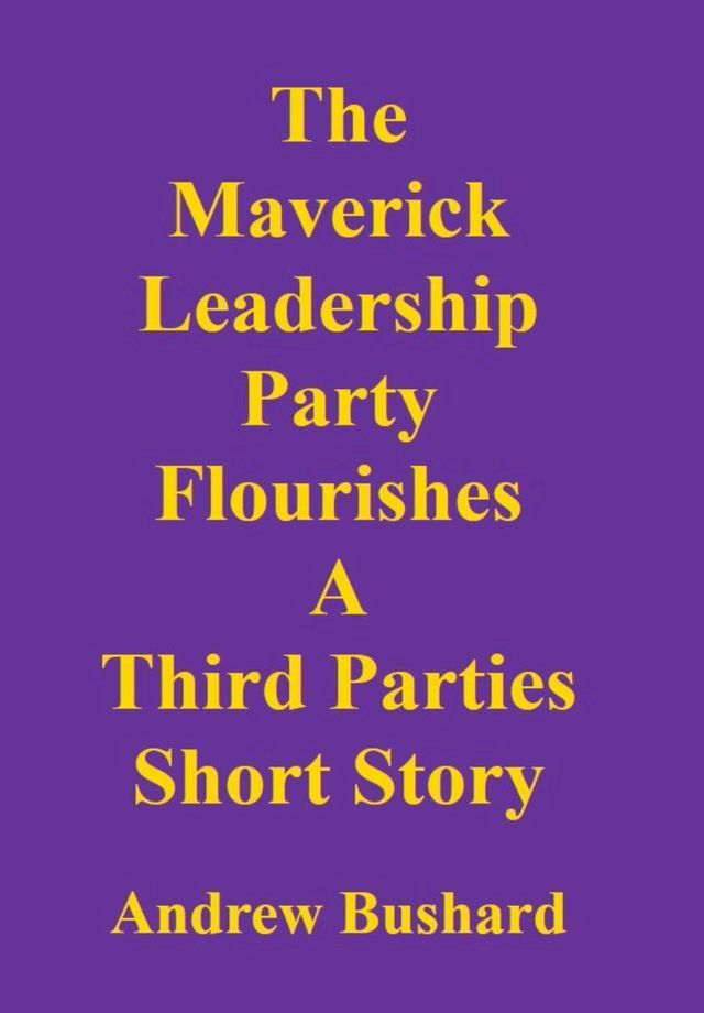  The Maverick Leadership Party Flourishes(Kobo/電子書)