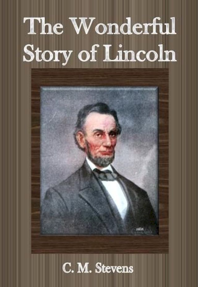  The Wonderful Story of Lincoln(Kobo/電子書)