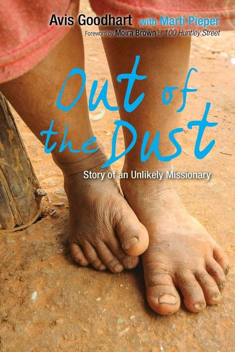 Out of the Dust (Story of an Unlikely Missionary)(Kobo/電子書)