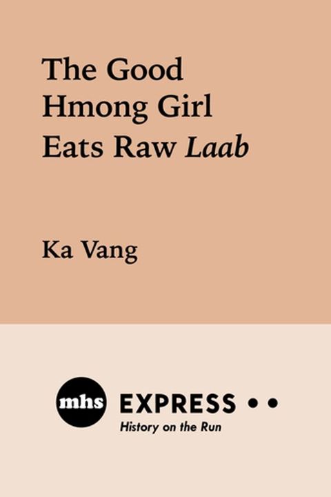 The Good Hmong Girl Eats Raw Laab(Kobo/電子書)