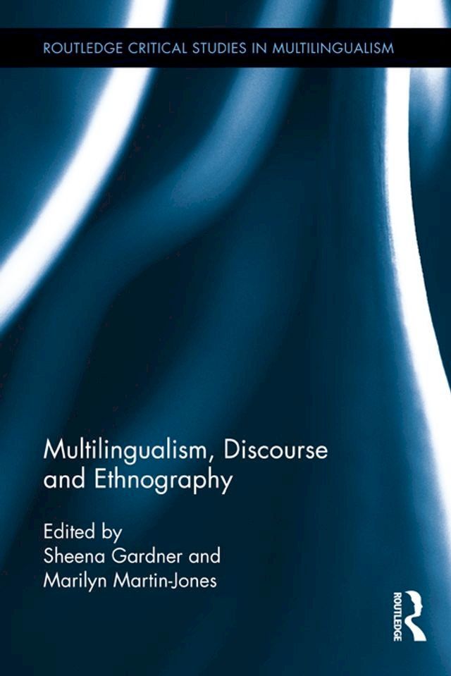  Multilingualism, Discourse, and Ethnography(Kobo/電子書)