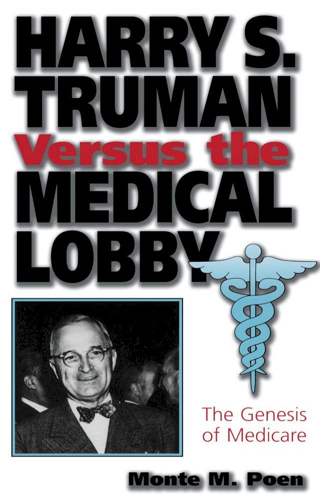  Harry S. Truman versus the Medical Lobby(Kobo/電子書)