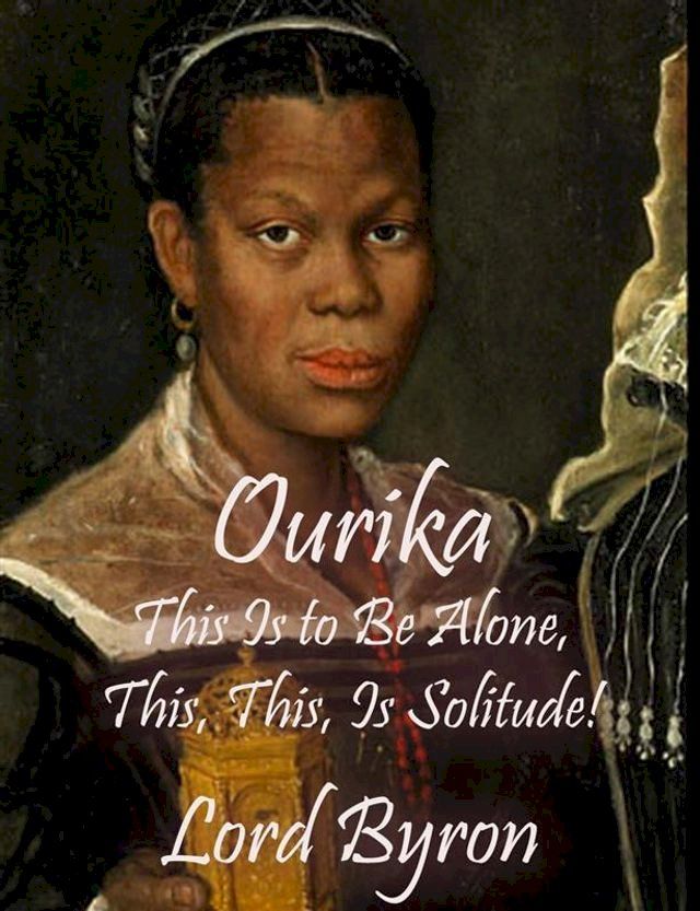  Ourika : This Is to Be Alone, This, This, Is Solitude!(Kobo/電子書)