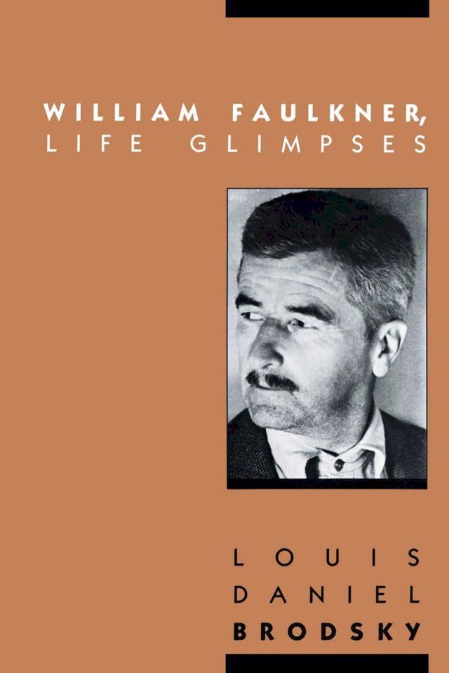  William Faulkner, Life Glimpses(Kobo/電子書)