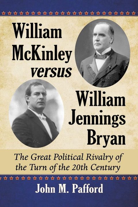 William McKinley versus William Jennings Bryan(Kobo/電子書)