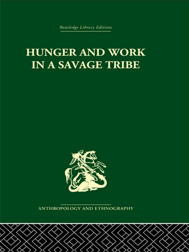  Hunger and Work in a Savage Tribe(Kobo/電子書)